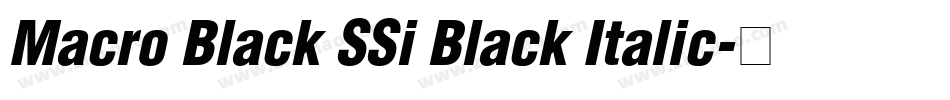 Macro Black SSi Black Italic字体转换
